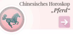 weiter zum chinesischen Horoskop Pferd