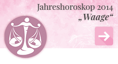 weiter zum Jahreshoroskop 2014 Waage